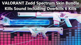 VALORANT Spectrum Bundle Skin  All Kill Sound with 6 Kills Sound  Zedd x VALORANT [upl. by Nylesor]