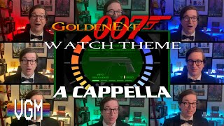 GoldenEye 007  Watch Theme A Cappella [upl. by Karisa]