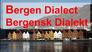 Bergen Dialect  Bergensdialekt [upl. by Atnauq]