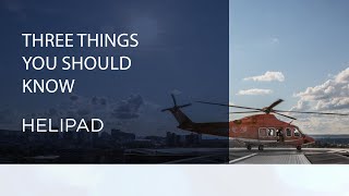 Three Things You Should Know about the Helipad [upl. by Artus]