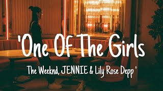 The Weeknd JENNIE amp Lily Rose Depp  One Of The Girls Lyrics [upl. by Attenoj]