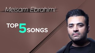 Meisam Ebrahimi  Top 5 Songs I Vol 3  میثم ابراهیمی  پنج تا از بهترین آهنگ ها [upl. by Charlton]