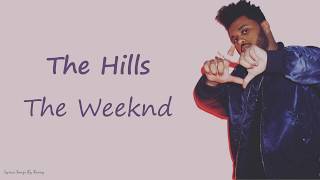 The Weeknd  The Hills  Lyrics Songs [upl. by Adnarem]