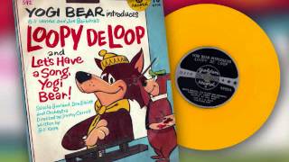 Yogi Bear Introduces Loopy De Loop  Golden Record  78 RPM [upl. by Cthrine]