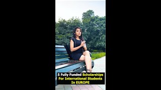 5 Fully Funded Scholarships in Europe Shorts  Study in Europe with Scholarship Scholarships [upl. by Aikcir345]