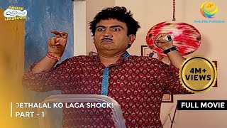 Jethalal ko Laga Shock  FULL MOVIE  Part 1  Taarak Mehta Ka Ooltah Chashmah Ep 881 to 883 [upl. by Aretta]