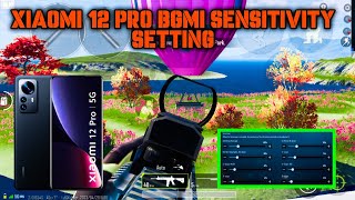 XIAOMI 12 PRO BGMI SENSITIVITY SETTING  XIAOMI 12 PRO PUBG SENSITIVITY SETTING  BEST SENSITIVITY [upl. by Tooley]