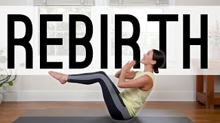 Rebirth Yoga  24Minute Yoga Flow [upl. by Sekoorb]