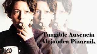 Tangible Ausencia de Alejandra Pizarnik [upl. by Alfred]