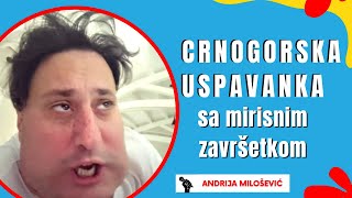 Crnogorska USPAVANKA za BEBU i tatu sa mirsnim završetkom  Andrija Milošević SKEČ [upl. by Ennayrb465]