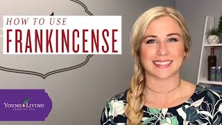 How to Use Frankincense Essential Oil  Young Living Essential Oils [upl. by Hameerak]