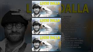 30 Migliori Canzoni di Lucio Dalla  Lucio Dalla Greatest Hits Full Album [upl. by Geordie]