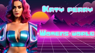 Katy Perry  Womens World  Lyric video [upl. by Luaped]