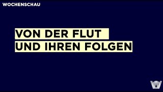 Wochenschau Von der Flut und ihren Folgen [upl. by Gavrah]