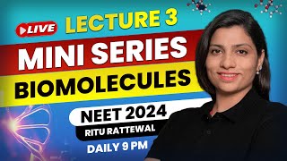 Biomolecules by Ritu Rattewal Lecture 3  Free Mini Series on Biomolecules  NEET Biology  NEET2024 [upl. by Nosidam]