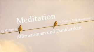 Meditation  Affirmationen und Dankbarkeit  31T31M [upl. by Cinemod]