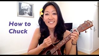 How to Chuck  Ukulele Tutorial [upl. by Bondy]