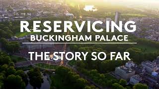 Buckingham Palace Reservicing The Story So Far [upl. by Sullivan499]