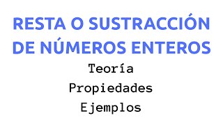 RESTA o SUSTRACCIÓN de números ENTEROS  Teoria  Propiedades  Ejemplos [upl. by Vevina848]