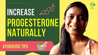 Low Progesterone Symptoms  How to Increase Progesterone Naturally  Ayurvedic Tips amp Foods [upl. by Py9]