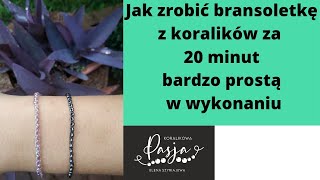 Jak zrobić bransoletkę z koralików za 20 min bardzo prostą w wykonaniu diy koralikowapasjazlena [upl. by Ahsykal]