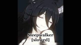 Sleepwalker slowed reverb [upl. by Caasi]