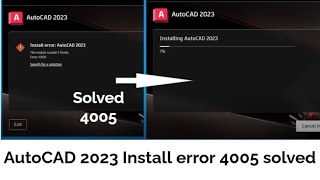 AutoCAD 2023 install error 4005 is solved [upl. by Lehet432]