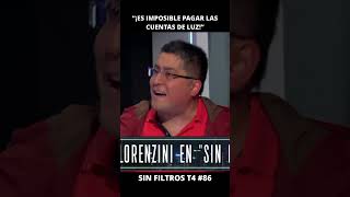 Lorenzini quot¡Es imposible pagar las cuentas de luzquot  Sin Filtros T4 86 [upl. by Donni]