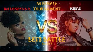 Londynn B  Only One VS Khia  Super Bitch ROUND 1 64 FEMALE RAP BATTLE MARCH MADNESS TOURNAMENT [upl. by Atinyl]