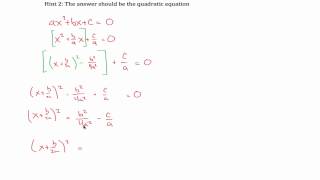 Derive the Quadratic Equation [upl. by Pubilis]