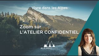 quotVivre dans les Alpesquot Zoom sur  lAtelier Confidentiel à Samoëns [upl. by Ecitnirp800]