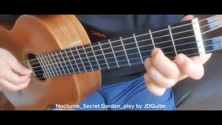 NocturneSecret Gardenplay by JDGuitar클래식기타연주149 [upl. by Chadabe273]