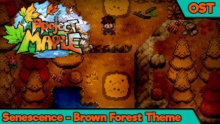 Project Maple OST  Senescence  Brown Forest Theme  By Raushna [upl. by Narayan]