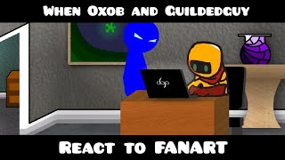 When Oxob and Gildedguy react to fanart By Vick MaxNeton and RobbyREAD DESC NOW [upl. by Veno]