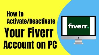 How to ActivateDeactivate Your Fiverr Account on PC [upl. by Siduhey]