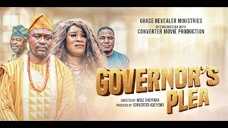 II GOVERNORS PLEA II Gospel Full Movie  PRODUCED BY CONVERTER ADEYEMO  GRIM [upl. by Urien]