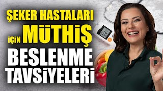 ŞEKER HASTALARI İÇİN MÜTHİŞ BESLENME TAVSİYELERİ Diyabet Hayatınızı Kısıtlamayacak Ayça Kaya [upl. by Aikemaj]