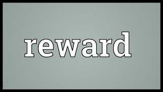 Reward Meaning [upl. by Oznol766]