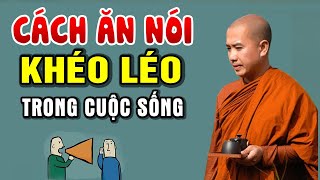 Cách Ăn Nói Khéo Léo Trong Cuộc Sống  Thầy Minh Niệm [upl. by Lenes]