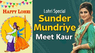 New Punjabi Song 2021  Sunder Mundriye Meet Kaur  Latest Lohri Special  Punjabi Songs Mashup [upl. by Ojahtnamas]