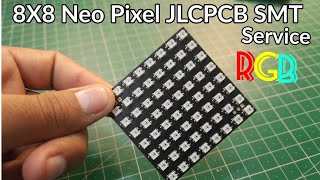 8X8 RGB NeoPixel matrix JLCPCB SMT assembly service How to make neopixel matrix at home [upl. by Nedloh]