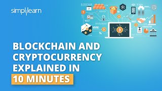 Blockchain And Cryptocurrency Explained In 10 Minutes  Blockchain And Cryptocurrency  Simplilearn [upl. by Etnauq323]