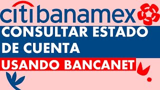 ¿Cómo Descargar y Consultar Un Estado De Cuenta De Una Tarjeta De Crédito Banamex En Línea BANCANET [upl. by Past]