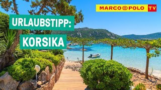 Die Insel der Schönheit  Urlaubstipp KORSIKA [upl. by Rudy825]