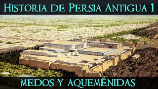 Historia de PERSIA ANTIGUA 1 Elam Medos y Aqueménidas Documental Historia Persia Aqueménida [upl. by Arhsub]