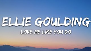 Ellie Goulding  Love Me Like You Do Lyrics [upl. by Jar400]