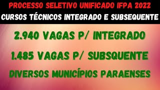 PSU IFPA 2022  CURSOS TÉCNICOS INTEGRADO E SUBSEQUENTE  SAIBA TUDO SOBRE [upl. by Garik105]