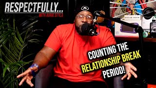 How Do You Count Your Relationship Break  Respectfully Podcast [upl. by Datnow]