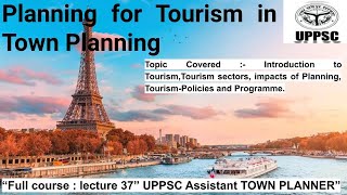 Planning for Tourism  L37  uppsc assistant town planner atp townplanner uppsc [upl. by Resor]