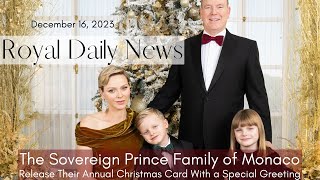 The Sovereign Prince Family of Monaco Release Their Beautiful Christmas Card Plus More Royal News [upl. by Cynthia478]